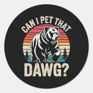 Can I Pet Dat Dawg Hiker Animal Lover Funny Campin Classic Round Sticker
