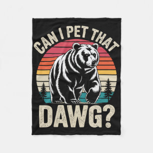 Can I Pet Dat Dawg Hiker Animal Lover Funny Campin Fleece Blanket