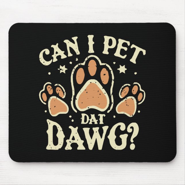Can I Pet Dat Dawg Mouse Mat (Front)
