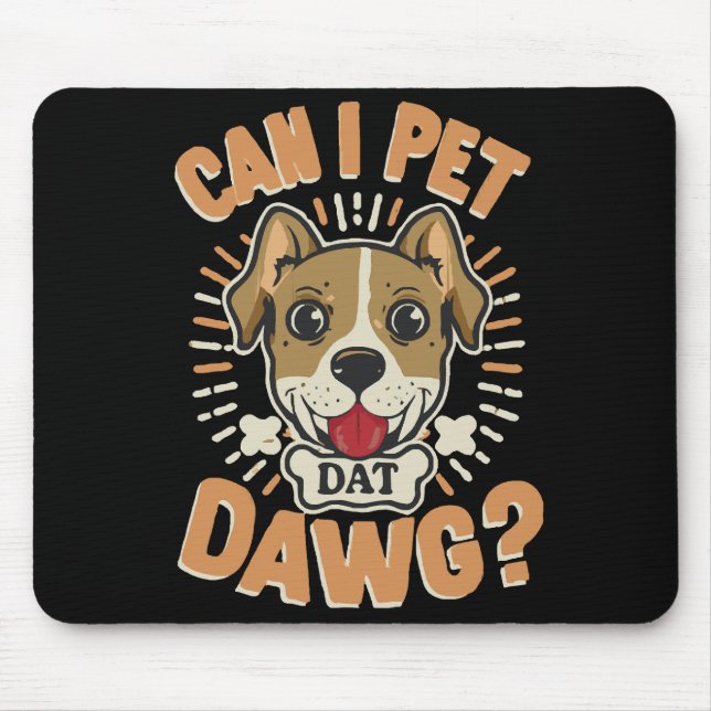 Can I Pet Dat Dawg Mouse Mat (Front)