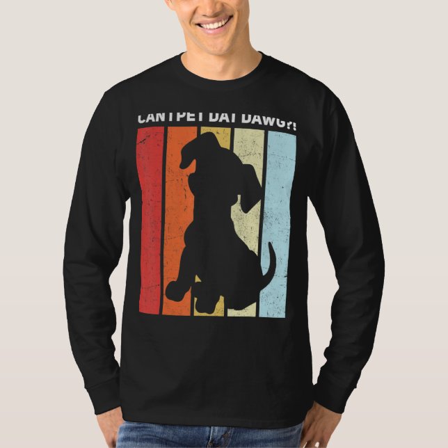 Can I Pet Dat Dawg! T-Shirt (Front)
