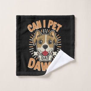 Can I Pet Dat Dawg Wash Cloth