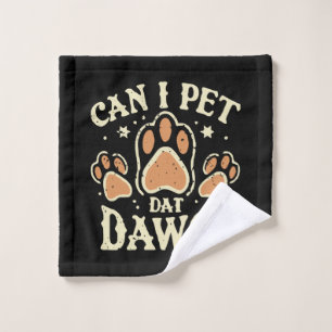 Can I Pet Dat Dawg Wash Cloth