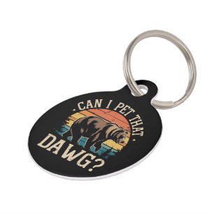 Can I Pet That Dawg Bear Meme Camping Hiking Tag