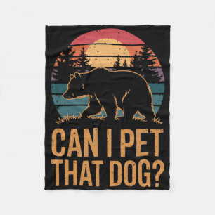 Can I Pet That Dog Bear 1 Fleece Blanket