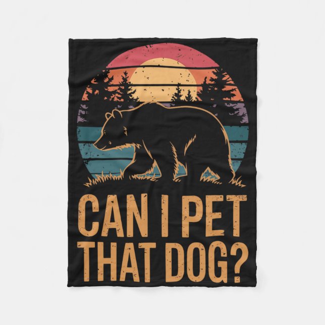 Can I Pet That Dog Bear 1  Fleece Blanket (Front)