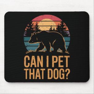 Can I Pet That Dog Bear 1 Mouse Mat