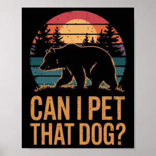 Can I Pet That Dog Bear 1 Poster