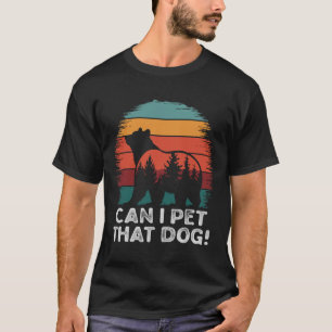 Can I Pet That Dog Bear Funny Hiking Camping And P T-Shirt