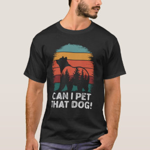 Can I Pet That Dog Bear Funny Hiking camping & Pet T-Shirt