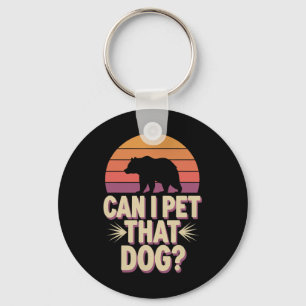 Can I Pet That Dog Bear Key Ring