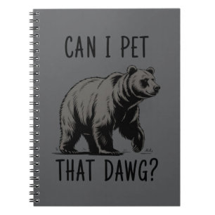 Can I Pet That Dog? Bear Meme Funny Dog Notebook