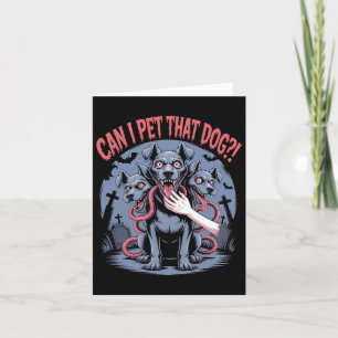 Can I Pet That Dog Cerberus Horror Halloween Dog L Card