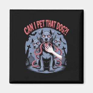 Can I Pet That Dog Cerberus Horror Halloween Dog L Magnet