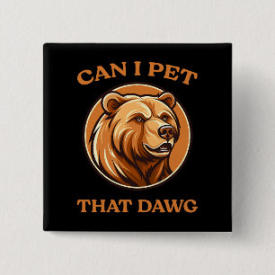 Can I Pet That Dog Funny Dawg Bear Meme Camping 15 Cm Square Badge