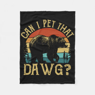 Can I Pet That Dog Funny Dawg Bear Meme Camping Hi Fleece Blanket