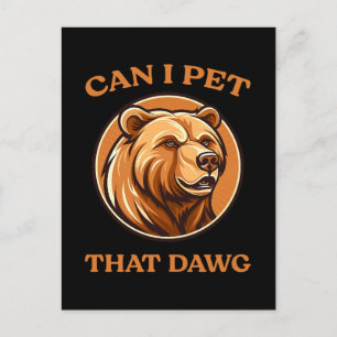 Can I Pet That Dog Funny Dawg Bear Meme Camping  Holiday Postcard