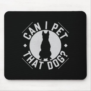 Can I Pet That Dog Funny Dog Lover Mouse Mat