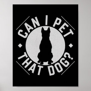 Can I Pet That Dog Funny Dog Lover Poster