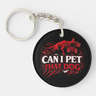 Can I Pet That Dog Funny Dog Lover Quote Cute pet Key Ring