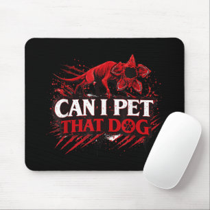 Can I Pet That Dog Funny Dog Lover Quote Cute pet Mouse Mat