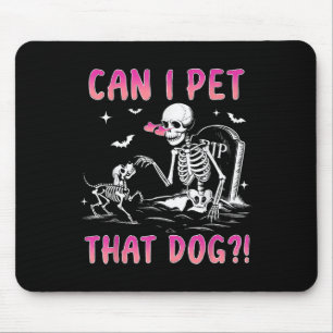 Can I Pet That Dog Funny Skeleton Dog Lover Hallow Mouse Mat