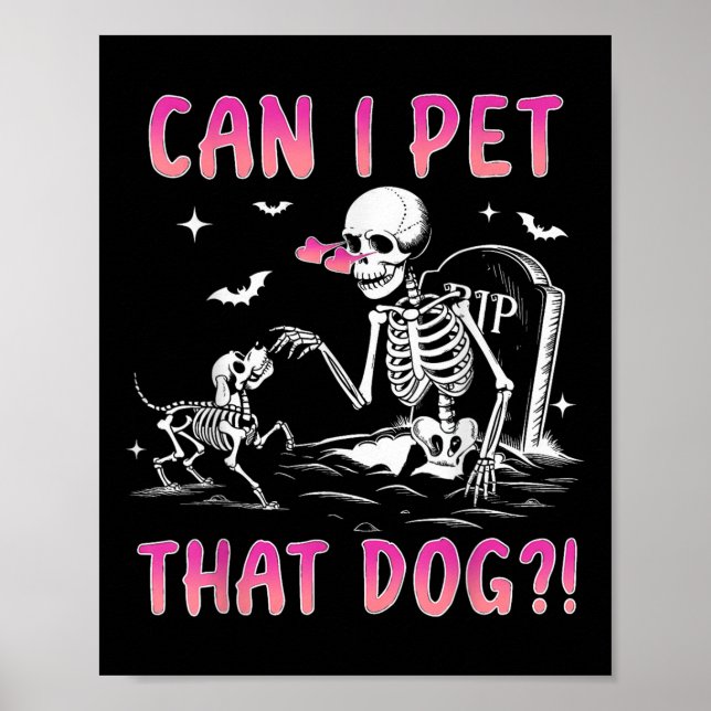 Can I Pet That Dog Funny Skeleton Dog Lover Hallow Poster (Front)