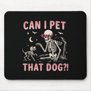 Can I Pet That Dog Funny Skeleton Halloween Costum Mouse Mat