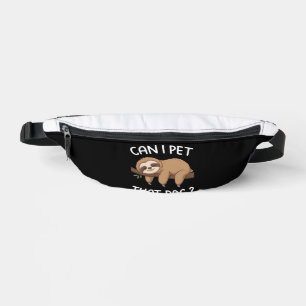 Can i pet that dog funny sloth for animal lover me bum bags