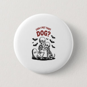 Can I Pet That Dog Halloween 6 Cm Round Badge