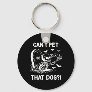 Can I Pet That Dog Halloween Skeleton Key Ring