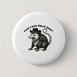 Can I Pet That Dog Meme Animal Lover Funny Opossum 6 Cm Round Badge
