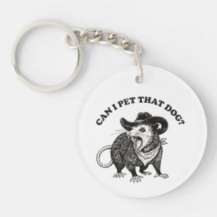Can I Pet That Dog Meme Funny Opossum Animal Lover Key Ring