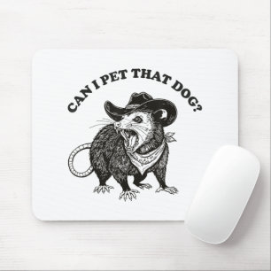 Can I Pet That Dog Meme Funny Opossum Animal Lover Mouse Mat