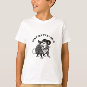 Can I Pet That Dog Meme Funny Opossum Animal Lover T-Shirt