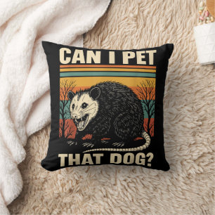 Can I Pet That Dog Opossum Funny Meme Design Cushion