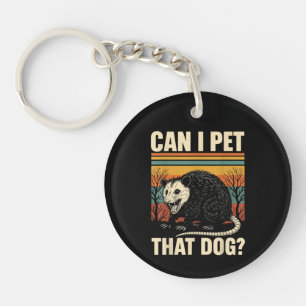 Can I Pet That Dog Opossum Funny Meme Design Key Ring