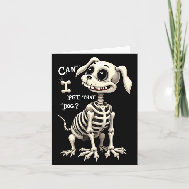 Can I Pet That Dog Skeleton Halloween Card (Front)