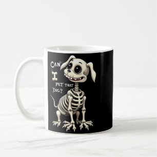 Can I Pet That Dog Skeleton Halloween Coffee Mug
