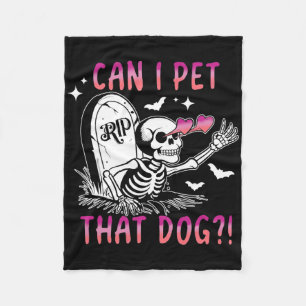 Can I Pet That Dog Skeleton Halloween  Fleece Blanket