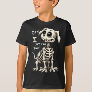 Can I Pet That Dog Skeleton Halloween T-Shirt