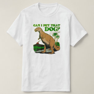CAN I PET THAT DOG? T-Shirt