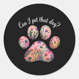 Can I Pet That Dog Watercolor Floral Paw Print For Classic Round Sticker