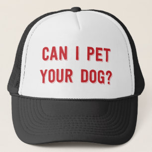 Can I pet your dog? Trucker Hat