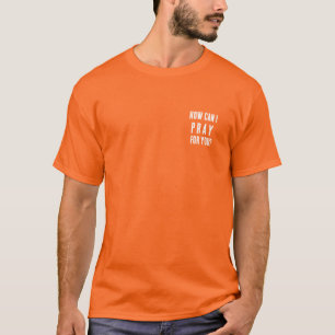 Can I Pray For You Spontaneous Prayer Christian T-Shirt