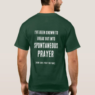Can I Pray For You Spontaneous Prayer Green T-Shirt