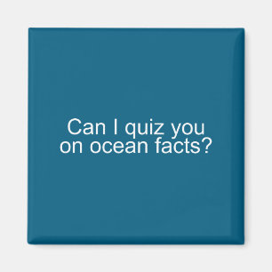 Can I Quiz You On Ocean Facts Funny Saying Quote G Magnet