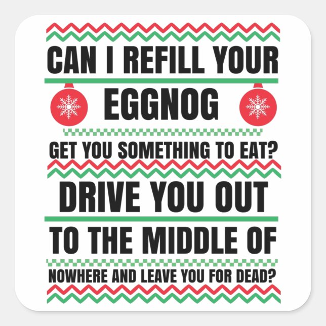 Can I Refill Your Eggnog Christmas Movie Square Sticker (Front)