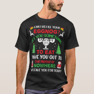 Can I Refill Your Eggnog  Christmas Vacation Quote T-Shirt