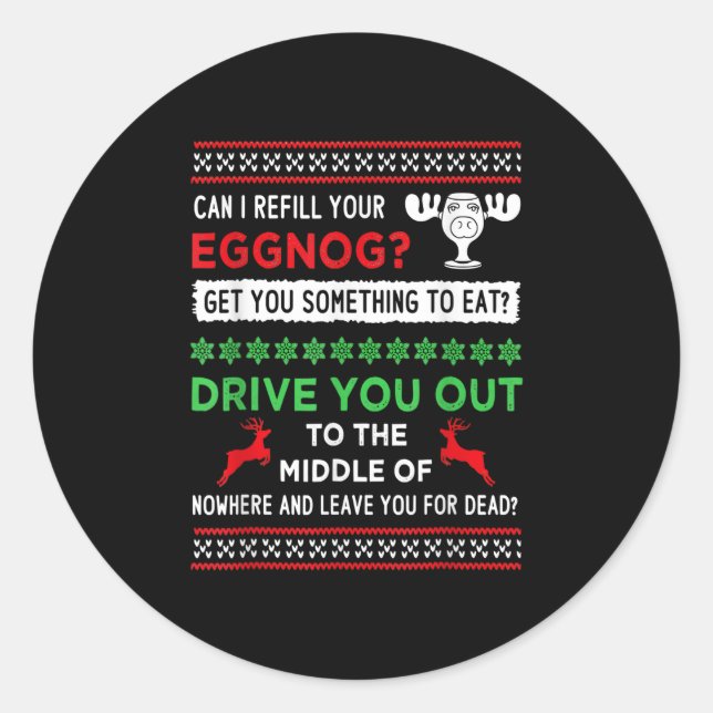 Can I Refill Your Eggnog - Family Christmas Vacati Classic Round Sticker (Front)